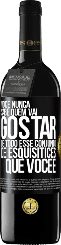 «Você nunca sabe quem vai gostar de todo esse conjunto de esquisitices que você é» Edição RED MBE Reserva