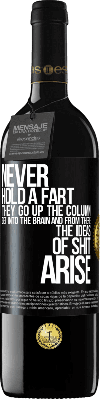 39,95 € 免费送货 | 红酒 RED版 MBE 预订 永远不要放屁。他们爬上专栏，进入大脑，然后便产生了狗屎的念头 黑标. 可自定义的标签 预订 12 个月 收成 2016 Tempranillo