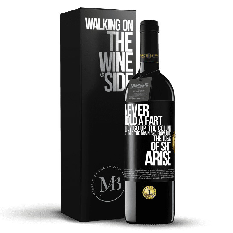 39,95 € Free Shipping | Red Wine RED Edition MBE Reserve Never hold a fart. They go up the column, get into the brain and from there the ideas of shit arise Black Label. Customizable label Reserve 12 Months Harvest 2015 Tempranillo