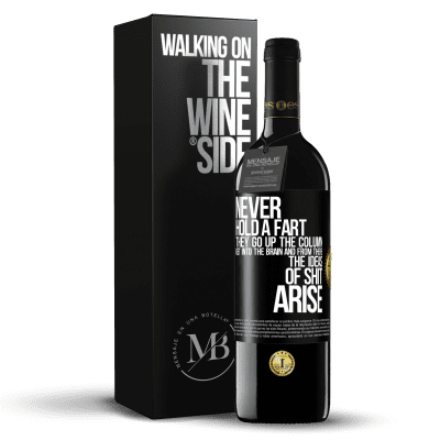 «Never hold a fart. They go up the column, get into the brain and from there the ideas of shit arise» RED Edition MBE Reserve