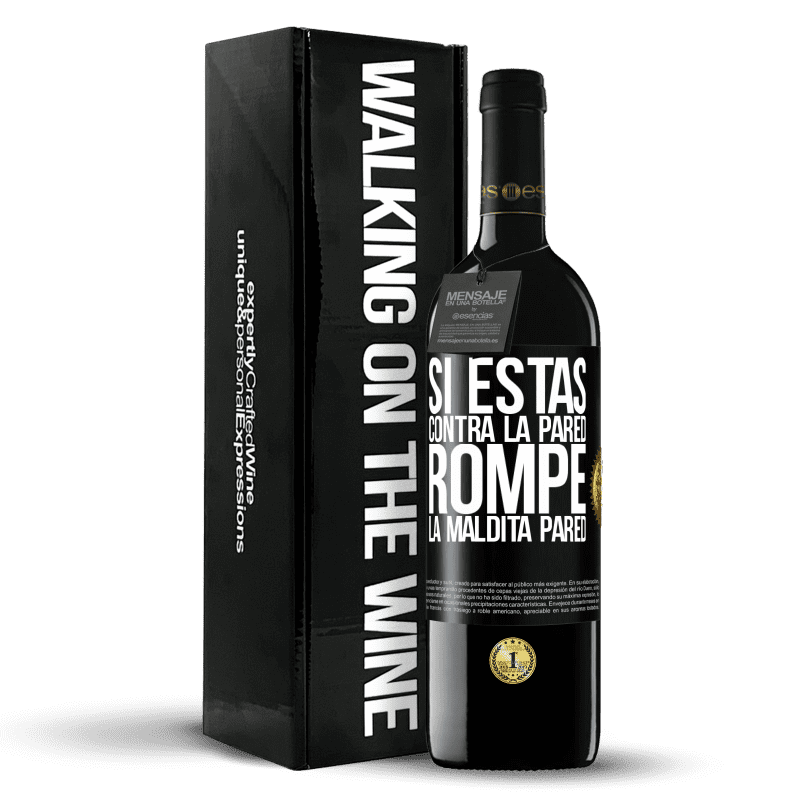 39,95 € Envío gratis | Vino Tinto Edición RED MBE Reserva Si estás contra la pared, rompe la maldita pared Etiqueta Negra. Etiqueta personalizable Reserva 12 Meses Cosecha 2016 Tempranillo