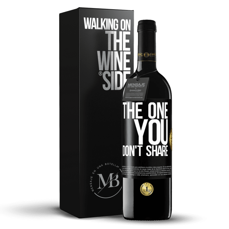 39,95 € 送料無料 | 赤ワイン REDエディション MBE 予約する The one you don't share ブラックラベル. カスタマイズ可能なラベル 予約する 12 月 収穫 2015 Tempranillo