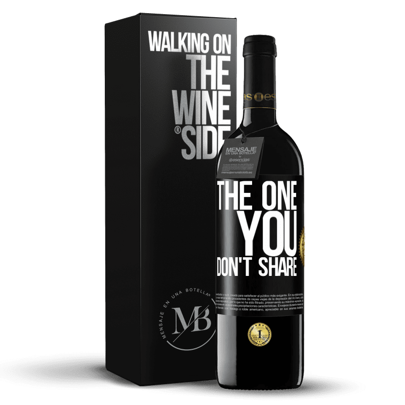 39,95 € Free Shipping | Red Wine RED Edition MBE Reserve The one you don't share Black Label. Customizable label Reserve 12 Months Harvest 2014 Tempranillo