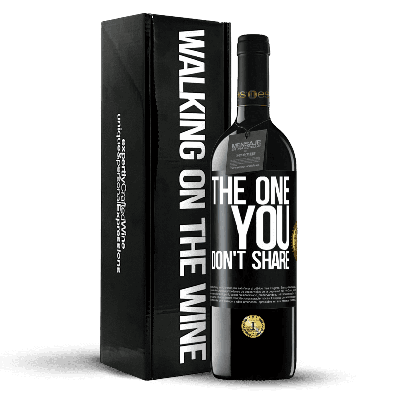 39,95 € Envío gratis | Vino Tinto Edición RED MBE Reserva The one you don't share Etiqueta Negra. Etiqueta personalizable Reserva 12 Meses Cosecha 2015 Tempranillo