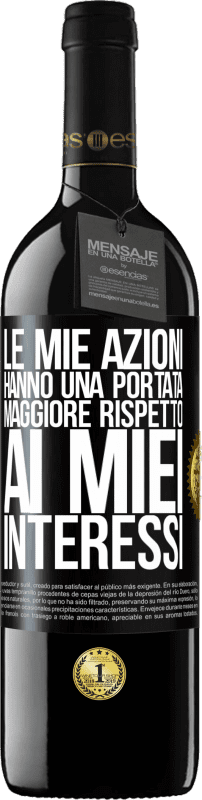 39,95 € | Vino rosso Edizione RED MBE Riserva Le mie azioni hanno una portata maggiore rispetto ai miei interessi Etichetta Nera. Etichetta personalizzabile Riserva 12 Mesi Raccogliere 2015 Tempranillo