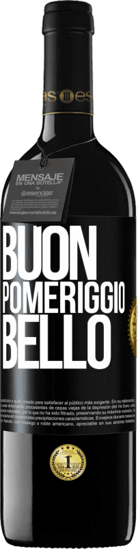 «Buon pomeriggio, bello» Edizione RED MBE Riserva