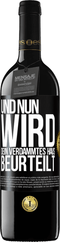 39,95 € | Rotwein RED Ausgabe MBE Reserve Und nun wird dein verdammtes Haus beurteilt Schwarzes Etikett. Anpassbares Etikett Reserve 12 Monate Ernte 2015 Tempranillo