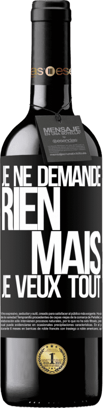 39,95 € | Vin rouge Édition RED MBE Réserve Je ne demande rien, mais je veux tout Étiquette Noire. Étiquette personnalisable Réserve 12 Mois Récolte 2015 Tempranillo