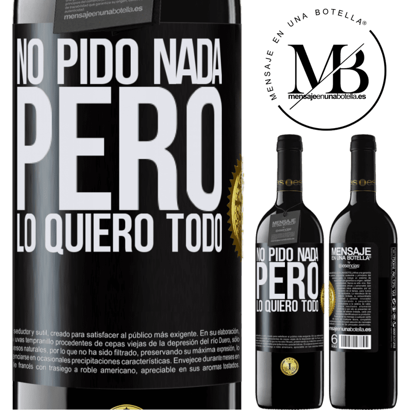 39,95 € Envío gratis | Vino Tinto Edición RED MBE Reserva No pido nada, pero lo quiero todo Etiqueta Negra. Etiqueta personalizable Reserva 12 Meses Cosecha 2015 Tempranillo