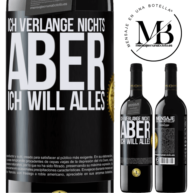 39,95 € Kostenloser Versand | Rotwein RED Ausgabe MBE Reserve Ich verlange nichts, aber ich will alles Schwarzes Etikett. Anpassbares Etikett Reserve 12 Monate Ernte 2015 Tempranillo