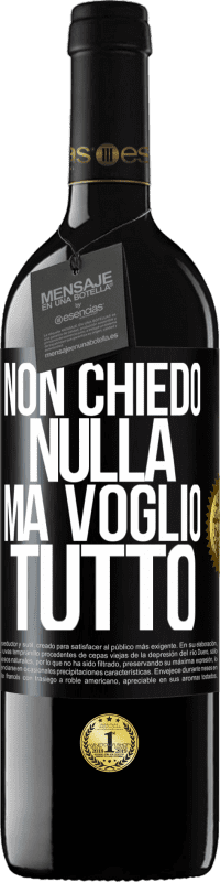 39,95 € Spedizione Gratuita | Vino rosso Edizione RED MBE Riserva Non chiedo nulla, ma voglio tutto Etichetta Nera. Etichetta personalizzabile Riserva 12 Mesi Raccogliere 2016 Tempranillo