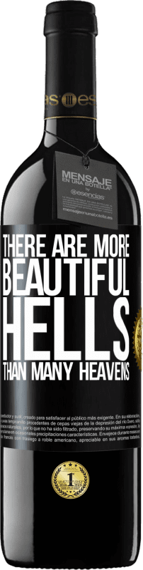 39,95 € Free Shipping | Red Wine RED Edition MBE Reserve There are more beautiful hells than many heavens Black Label. Customizable label Reserve 12 Months Harvest 2016 Tempranillo