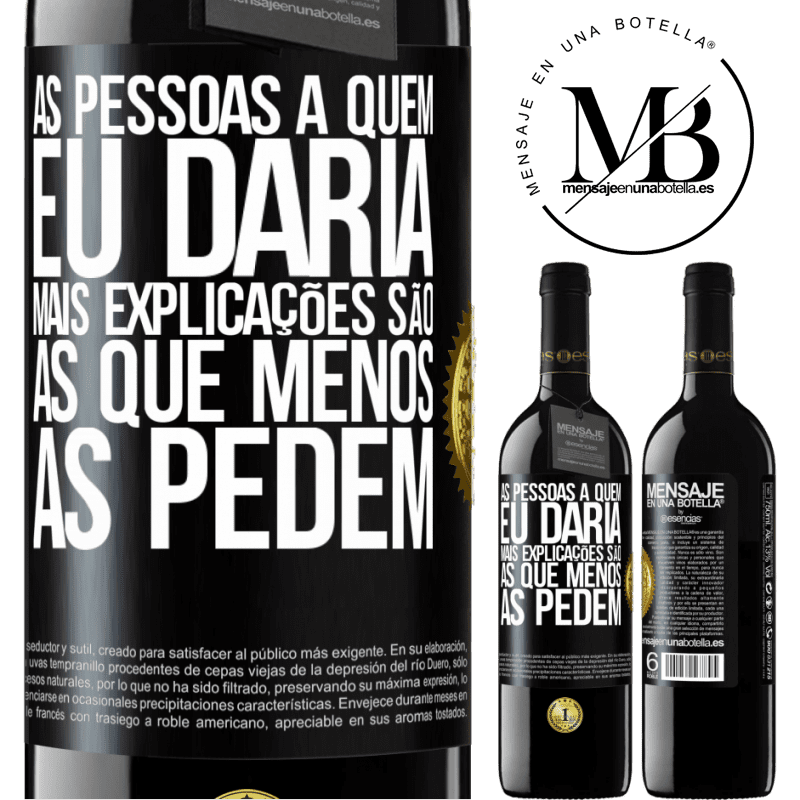 39,95 € Envio grátis | Vinho tinto Edição RED MBE Reserva As pessoas a quem eu daria mais explicações são as que menos as pedem Etiqueta Preta. Etiqueta personalizável Reserva 12 Meses Colheita 2014 Tempranillo