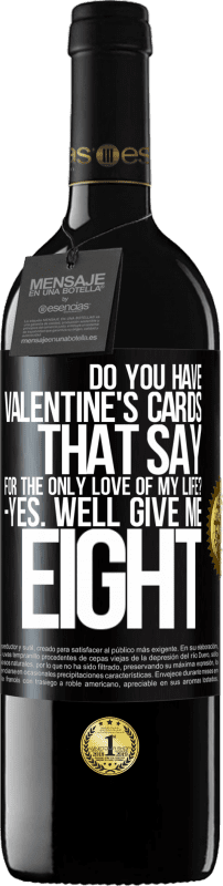 «您是否有情人节卡片写着：为了我一生的唯一爱？是的好吧给我八个» RED版 MBE 预订