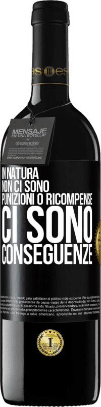 39,95 € | Vino rosso Edizione RED MBE Riserva In natura non ci sono punizioni o ricompense, ci sono conseguenze Etichetta Nera. Etichetta personalizzabile Riserva 12 Mesi Raccogliere 2015 Tempranillo