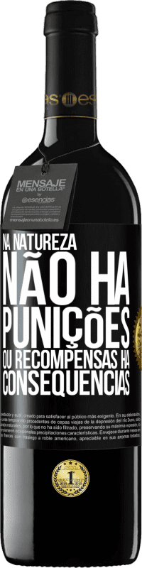«Na natureza não há punições ou recompensas, há consequências» Edição RED MBE Reserva