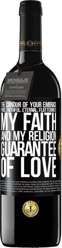 39,95 € | Red Wine RED Edition MBE Reserve The candor of your embrace, pure, faithful, eternal, flattering, is my faith and my religion, guarantee of love Black Label. Customizable label Reserve 12 Months Harvest 2014 Tempranillo