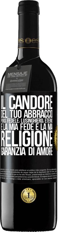 39,95 € | Vino rosso Edizione RED MBE Riserva Il candore del tuo abbraccio, puro, fedele, eterno, lusinghiero, è la mia fede e la mia religione, garanzia di amore Etichetta Nera. Etichetta personalizzabile Riserva 12 Mesi Raccogliere 2016 Tempranillo