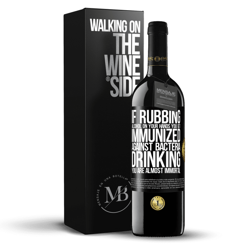 39,95 € Free Shipping | Red Wine RED Edition MBE Reserve If rubbing alcohol on your hands you get immunized against bacteria, drinking it is almost immortal Black Label. Customizable label Reserve 12 Months Harvest 2014 Tempranillo