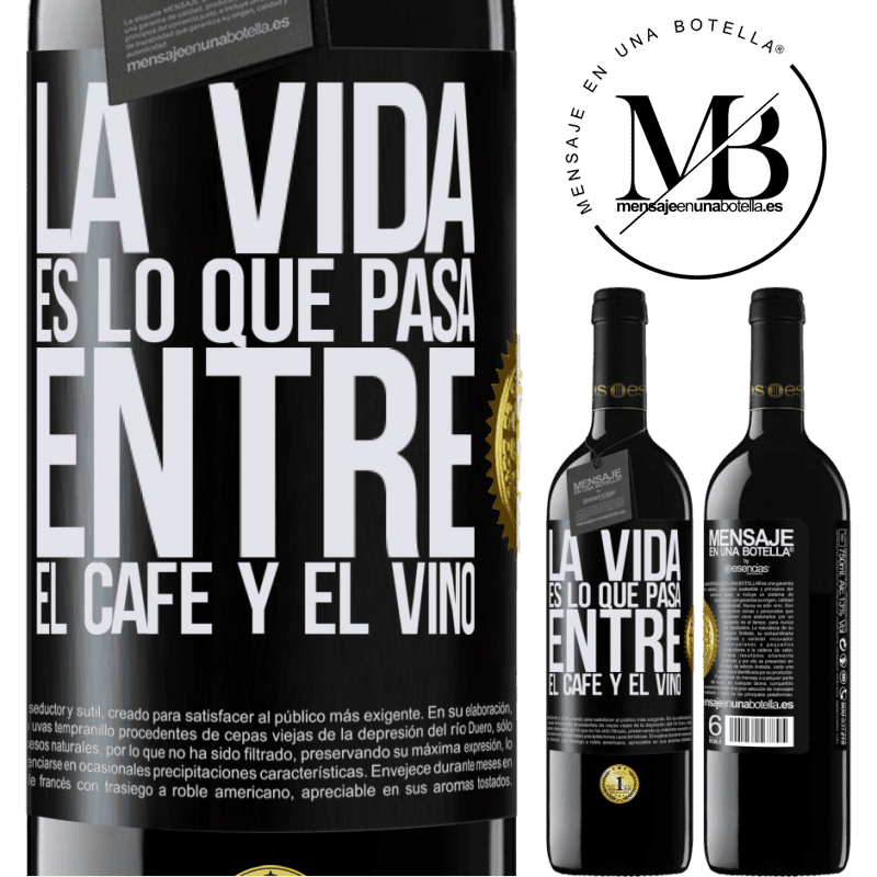 39,95 € Envío gratis | Vino Tinto Edición RED MBE Reserva La vida es lo que pasa entre el café y el vino Etiqueta Negra. Etiqueta personalizable Reserva 12 Meses Cosecha 2015 Tempranillo