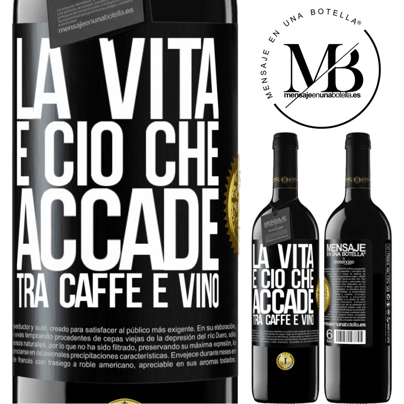 39,95 € Spedizione Gratuita | Vino rosso Edizione RED MBE Riserva La vita è ciò che accade tra caffè e vino Etichetta Nera. Etichetta personalizzabile Riserva 12 Mesi Raccogliere 2015 Tempranillo