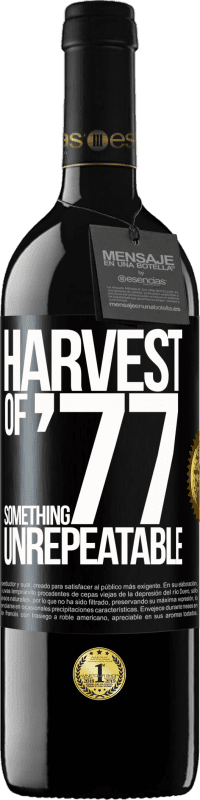 39,95 € | Red Wine RED Edition MBE Reserve Harvest of '77, something unrepeatable Black Label. Customizable label Reserve 12 Months Harvest 2015 Tempranillo