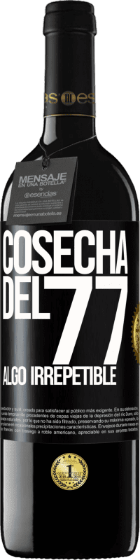 39,95 € | Vino Tinto Edición RED MBE Reserva Cosecha del 77, algo irrepetible Etiqueta Negra. Etiqueta personalizable Reserva 12 Meses Cosecha 2016 Tempranillo