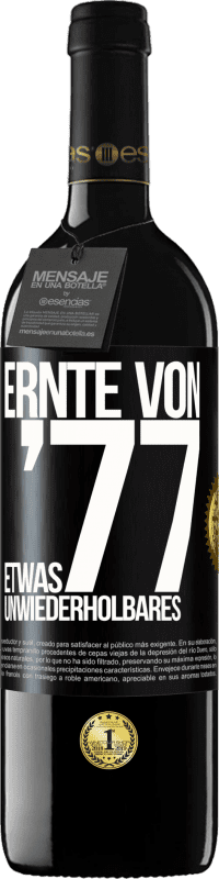 39,95 € Kostenloser Versand | Rotwein RED Ausgabe MBE Reserve Ernte von '77, etwas Unwiederholbares Schwarzes Etikett. Anpassbares Etikett Reserve 12 Monate Ernte 2016 Tempranillo
