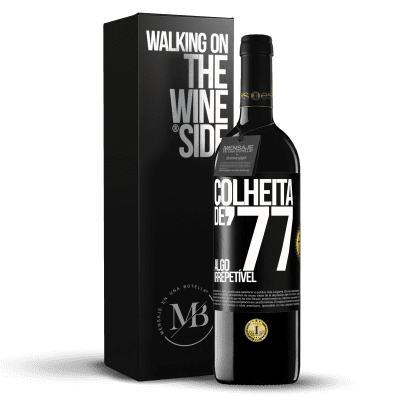 «Colheita de '77, algo irrepetível» Edição RED MBE Reserva
