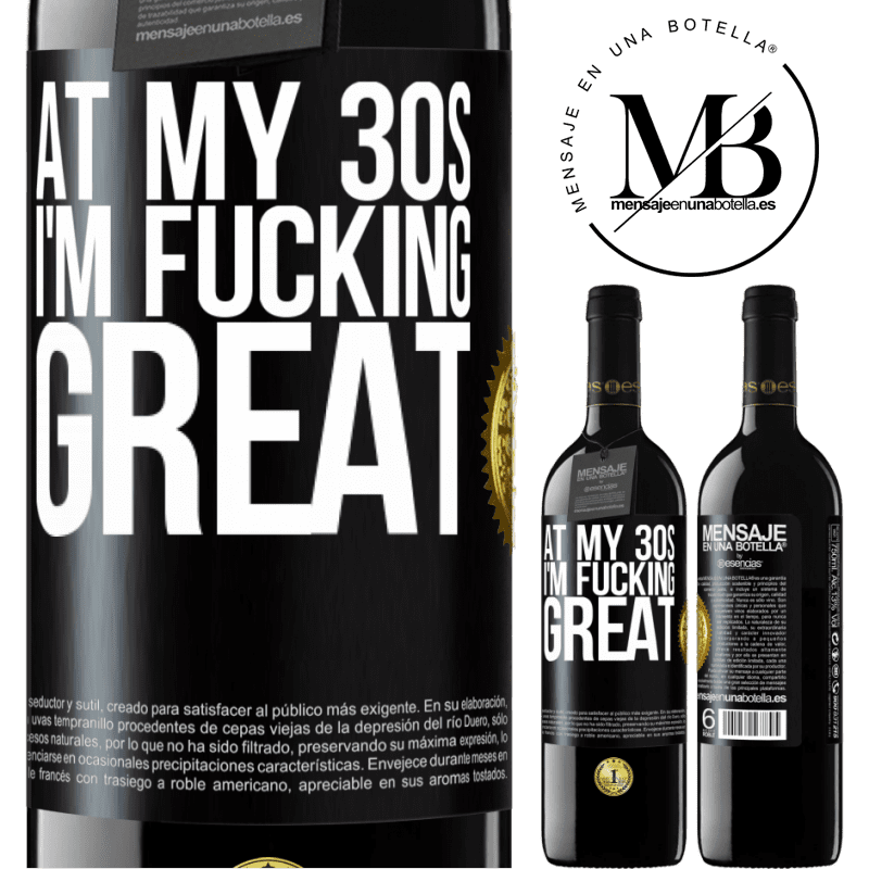 24,95 € Free Shipping | Red Wine RED Edition Crianza 6 Months At my 30s, I'm fucking great Black Label. Customizable label Aging in oak barrels 6 Months Harvest 2019 Tempranillo