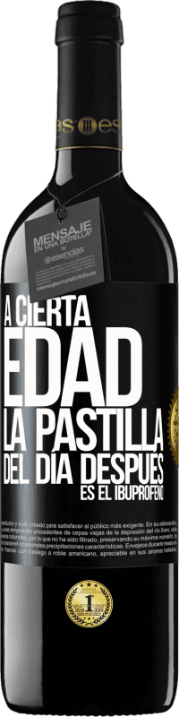 39,95 € | Vino Tinto Edición RED MBE Reserva A cierta edad, la pastilla del día después es el ibuprofeno Etiqueta Negra. Etiqueta personalizable Reserva 12 Meses Cosecha 2015 Tempranillo