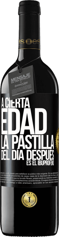 39,95 € | Vino Tinto Edición RED MBE Reserva A cierta edad, la pastilla del día después es el ibuprofeno Etiqueta Negra. Etiqueta personalizable Reserva 12 Meses Cosecha 2016 Tempranillo
