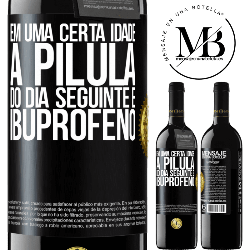 39,95 € Envio grátis | Vinho tinto Edição RED MBE Reserva Em uma certa idade, a pílula do dia seguinte é ibuprofeno Etiqueta Preta. Etiqueta personalizável Reserva 12 Meses Colheita 2014 Tempranillo