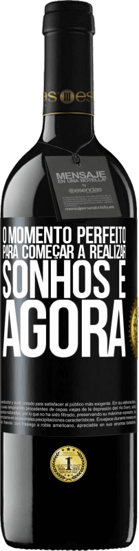 39,95 € | Vinho tinto Edição RED MBE Reserva O momento perfeito para começar a realizar sonhos é agora Etiqueta Preta. Etiqueta personalizável Reserva 12 Meses Colheita 2015 Tempranillo