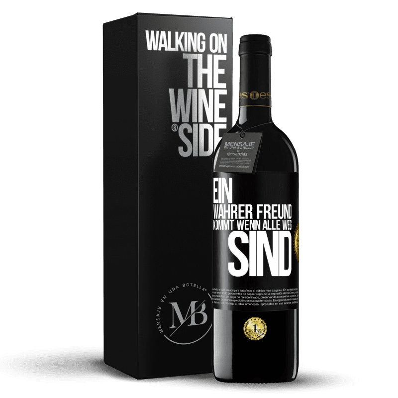 39,95 € Kostenloser Versand | Rotwein RED Ausgabe MBE Reserve Ein wahrer Freund kommt wenn alle weg sind Schwarzes Etikett. Anpassbares Etikett Reserve 12 Monate Ernte 2016 Tempranillo