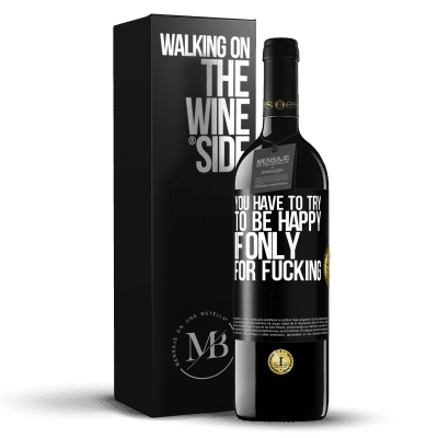 «You have to try to be happy, if only for fucking» RED Edition MBE Reserve