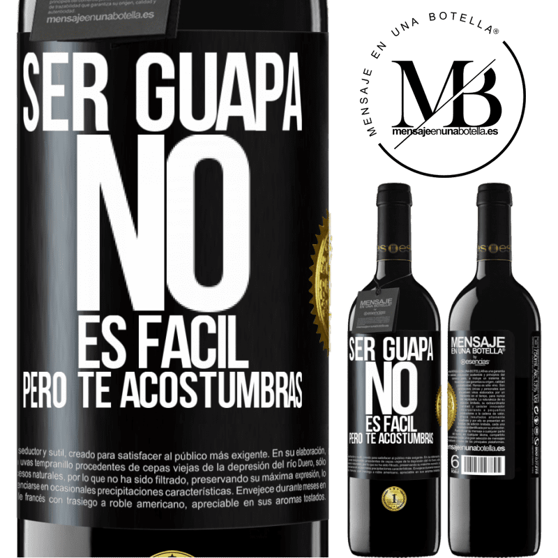 39,95 € Envío gratis | Vino Tinto Edición RED MBE Reserva Ser guapa no es fácil, pero te acostumbras Etiqueta Negra. Etiqueta personalizable Reserva 12 Meses Cosecha 2015 Tempranillo