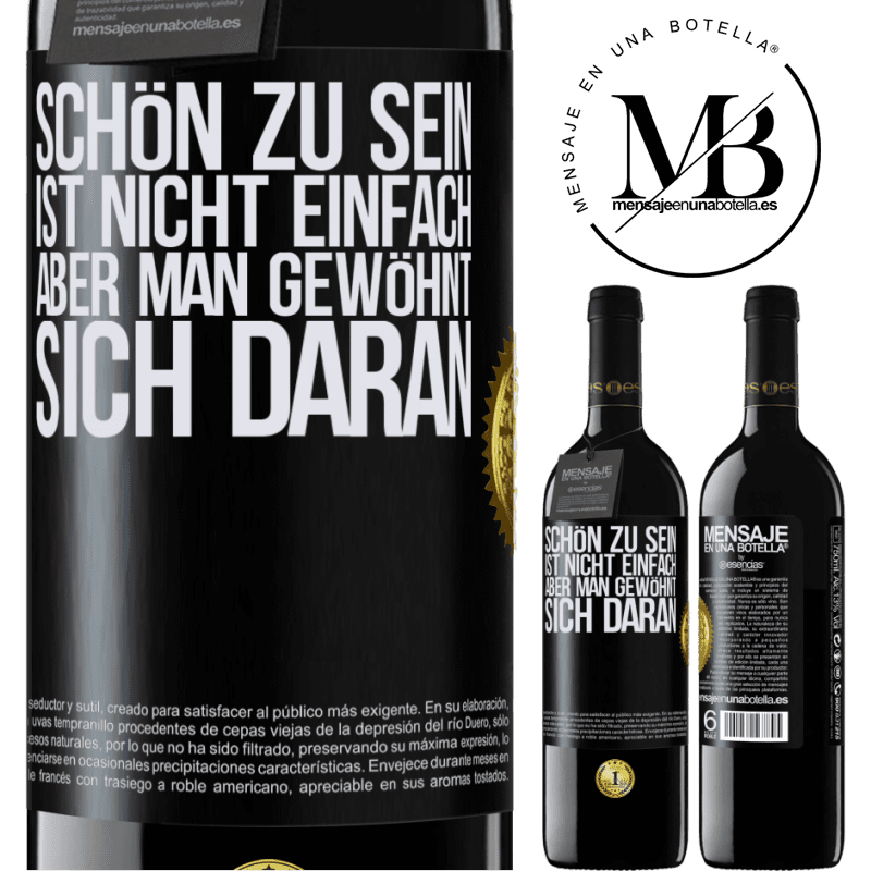39,95 € Kostenloser Versand | Rotwein RED Ausgabe MBE Reserve Schön zu sein ist nicht einfach, aber man gewöhnt sich daran Schwarzes Etikett. Anpassbares Etikett Reserve 12 Monate Ernte 2015 Tempranillo
