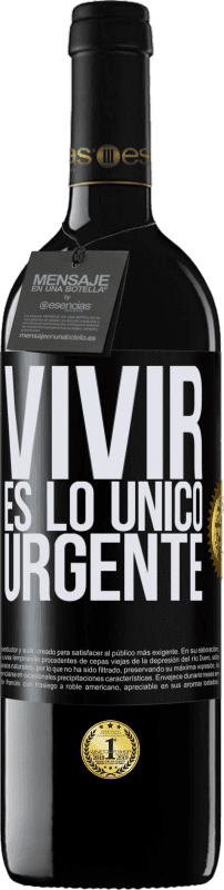 39,95 € | Vino Tinto Edición RED MBE Reserva Vivir es lo único urgente Etiqueta Negra. Etiqueta personalizable Reserva 12 Meses Cosecha 2014 Tempranillo