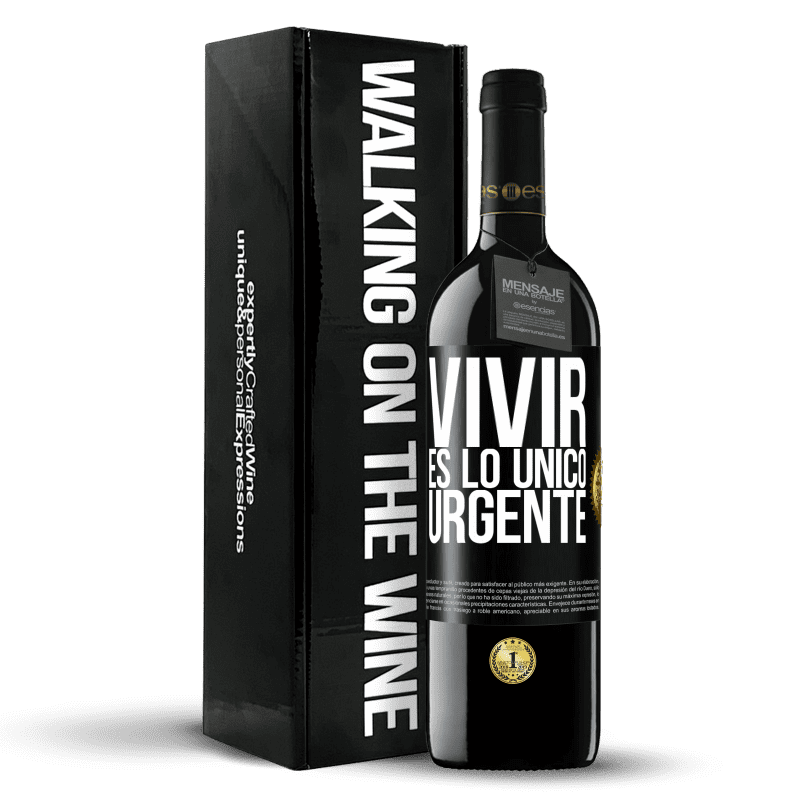 39,95 € Envío gratis | Vino Tinto Edición RED MBE Reserva Vivir es lo único urgente Etiqueta Negra. Etiqueta personalizable Reserva 12 Meses Cosecha 2015 Tempranillo