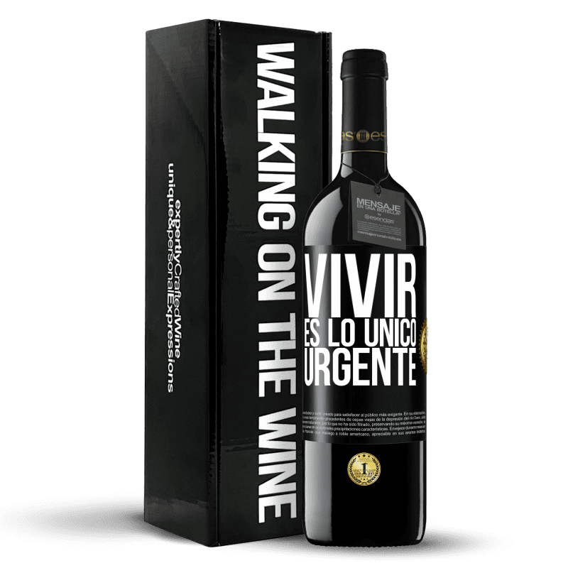 39,95 € Envío gratis | Vino Tinto Edición RED MBE Reserva Vivir es lo único urgente Etiqueta Negra. Etiqueta personalizable Reserva 12 Meses Cosecha 2016 Tempranillo