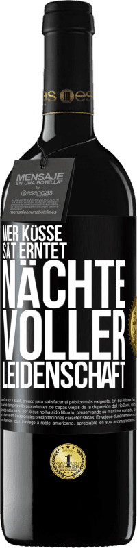 39,95 € Kostenloser Versand | Rotwein RED Ausgabe MBE Reserve Wer Küsse sät erntet Nächte voller Leidenschaft Schwarzes Etikett. Anpassbares Etikett Reserve 12 Monate Ernte 2016 Tempranillo
