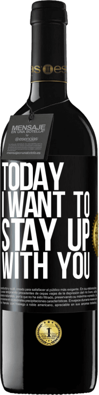 «Today I want to stay up with you» RED Edition MBE Reserve