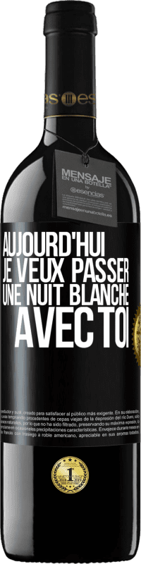«Aujourd'hui je veux passer une nuit blanche avec toi» Édition RED MBE Réserve