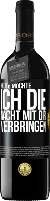 39,95 € Kostenloser Versand | Rotwein RED Ausgabe MBE Reserve Heute möchte ich die Nacht mit dir verbringen Schwarzes Etikett. Anpassbares Etikett Reserve 12 Monate Ernte 2016 Tempranillo