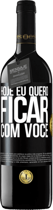 «Hoje eu quero ficar com você» Edição RED MBE Reserva