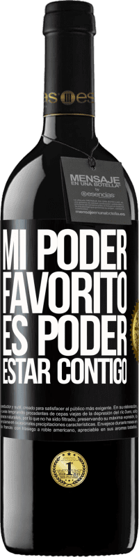 «Mi poder favorito es poder estar contigo» Edición RED MBE Reserva