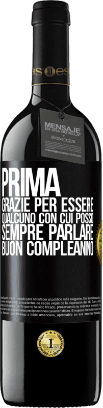 39,95 € Spedizione Gratuita | Vino rosso Edizione RED MBE Riserva Prima. Grazie per essere qualcuno con cui posso sempre parlare. Buon compleanno Etichetta Nera. Etichetta personalizzabile Riserva 12 Mesi Raccogliere 2015 Tempranillo