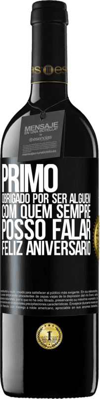 39,95 € Envio grátis | Vinho tinto Edição RED MBE Reserva Primo Obrigado por ser alguém com quem sempre posso falar. Feliz aniversário Etiqueta Preta. Etiqueta personalizável Reserva 12 Meses Colheita 2015 Tempranillo