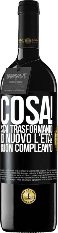 39,95 € | Vino rosso Edizione RED MBE Riserva Cosa! Stai trasformando di nuovo l'età? Buon compleanno Etichetta Nera. Etichetta personalizzabile Riserva 12 Mesi Raccogliere 2016 Tempranillo